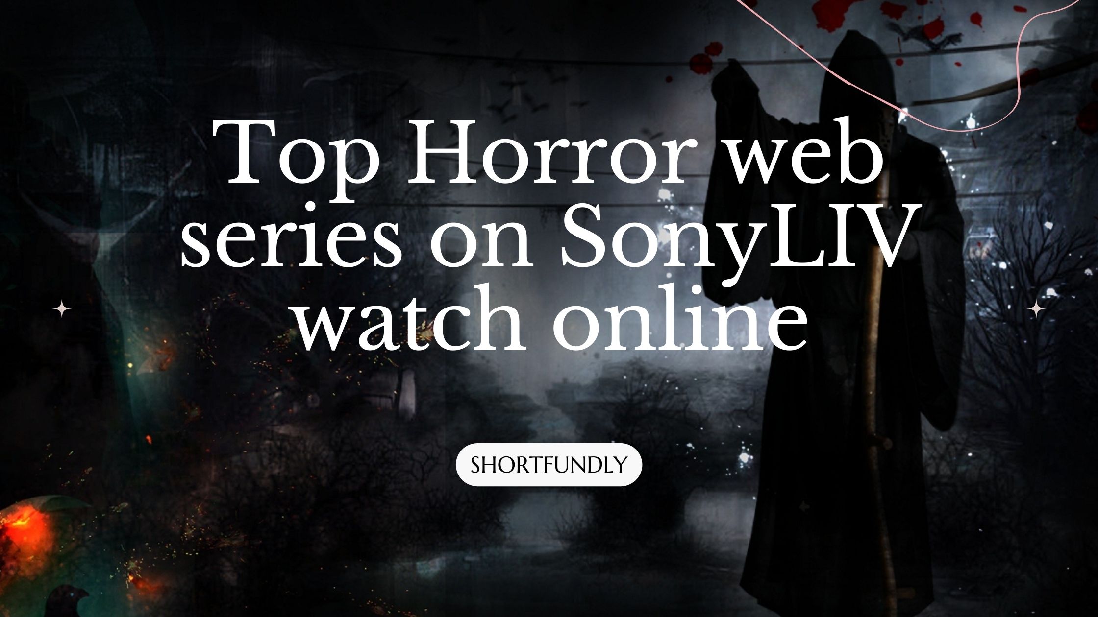 Top Horror web series on SonyLIV watch online