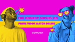 Top Comedy movies on amazon prime watch online