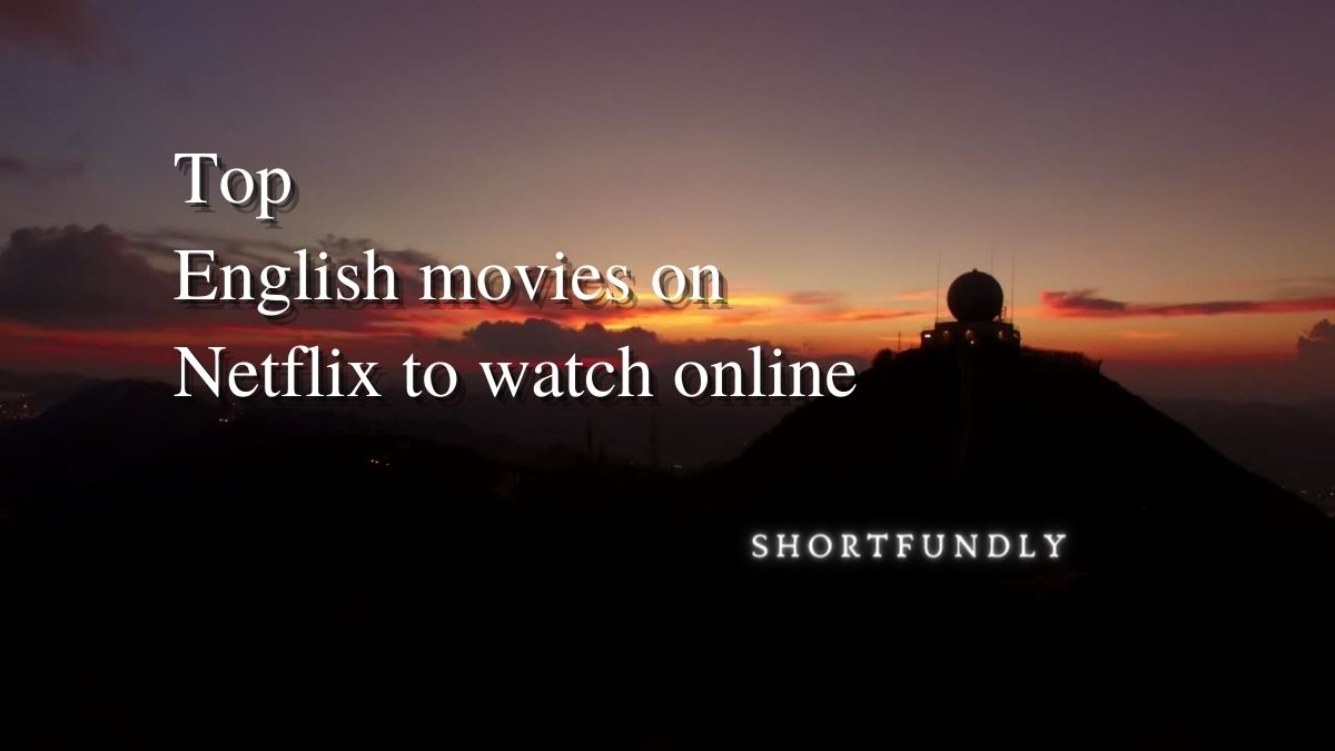 Top English movies on Netflix to watch online