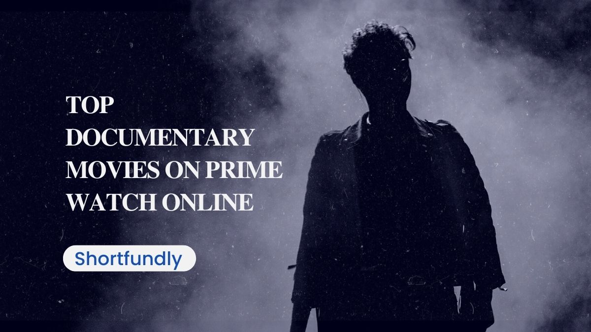 Top documentary movies on Prime Video watch online