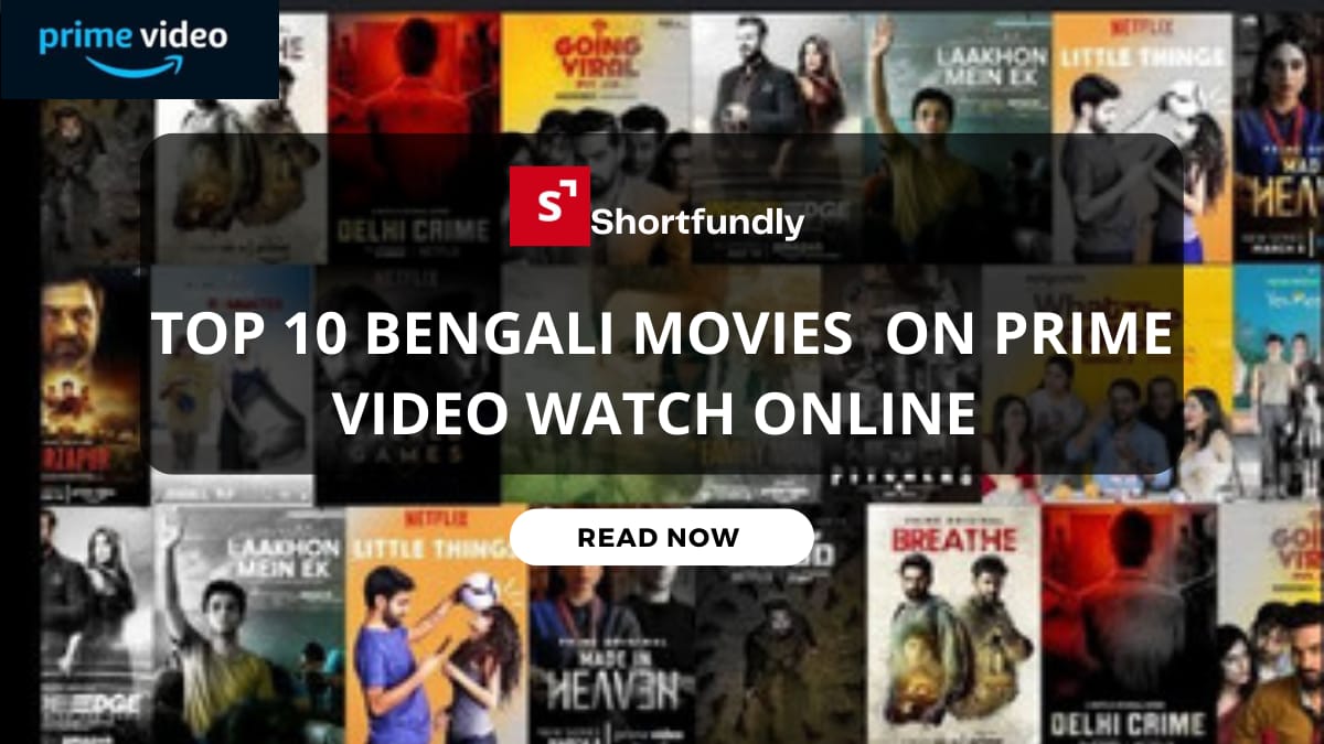 Top Bengali Movies on Prime Video Watch Online