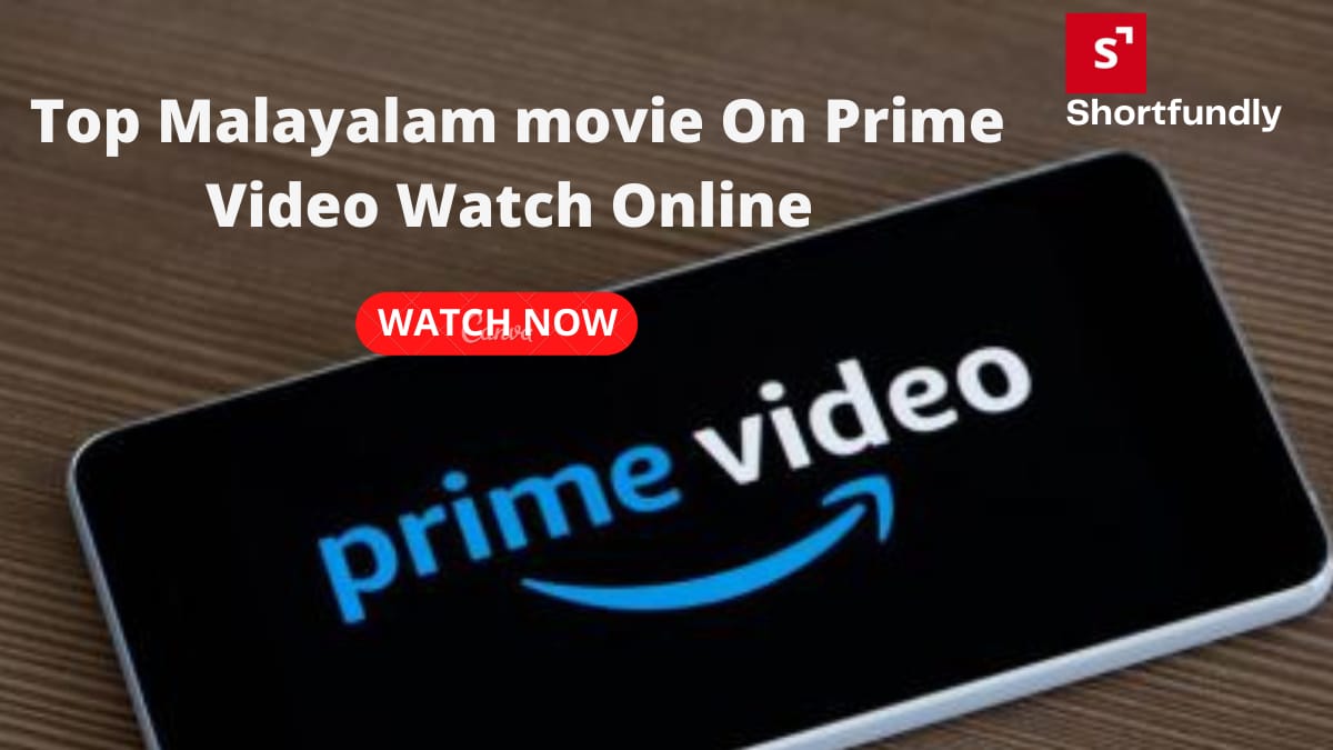 Top Malayalam Movies on Prime Video watch online