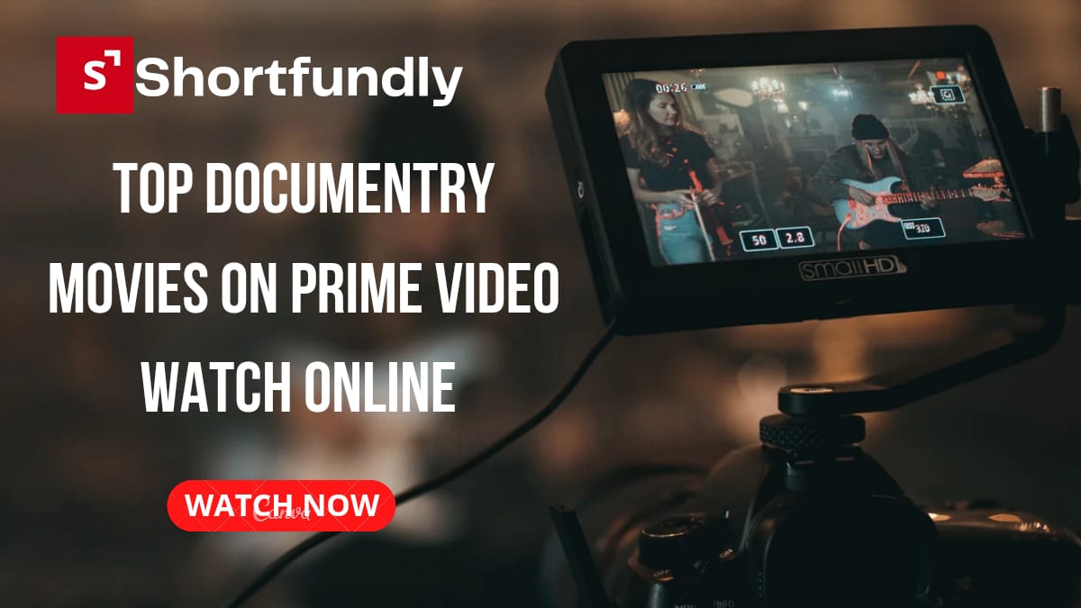 Top Documentary Movies on Prime Video watch Online