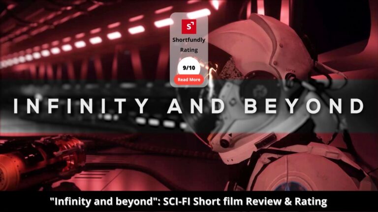Infinity And Beyond – Sci-fi English Short film Rating – 9/10