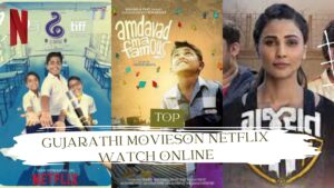 Top Gujarati Movies on Netflix to Watch Online