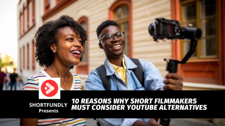 10 Reasons Why Short Filmmakers Must Consider YouTube Alternatives