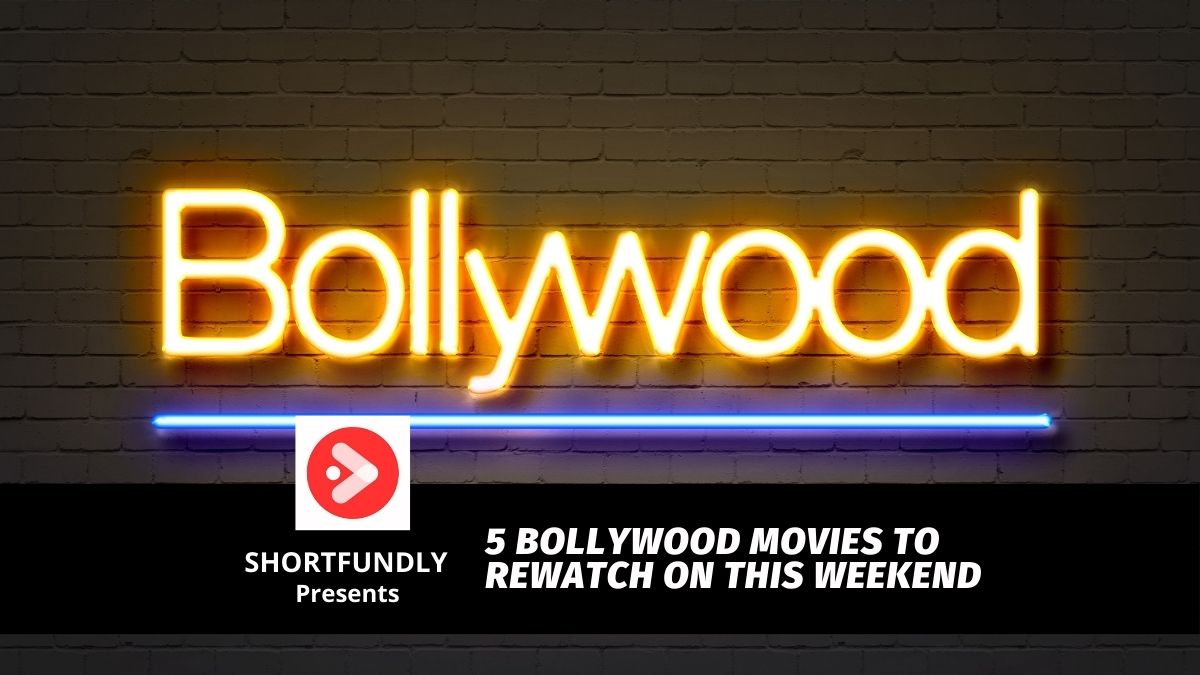 5 Bollywood Movies to Rewatch On This Weekend