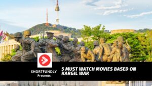 5 Must Watch Movies Based on Kargil War