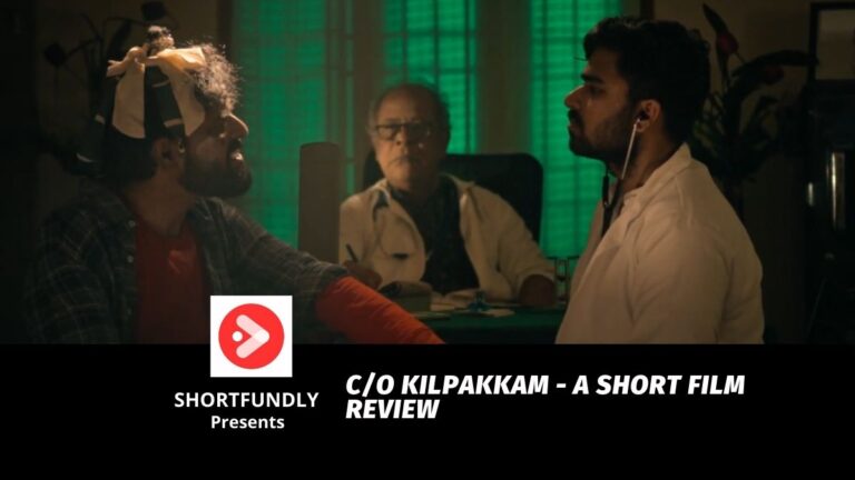 C/o Kilpakkam – A Short Film Review
