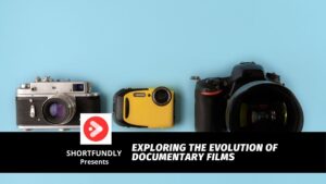 Exploring the Evolution of Documentary Films