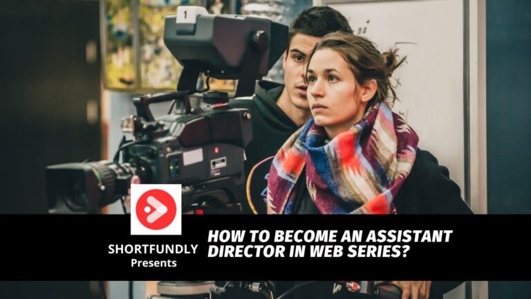 How to Become an Assistant Director in Web Series
