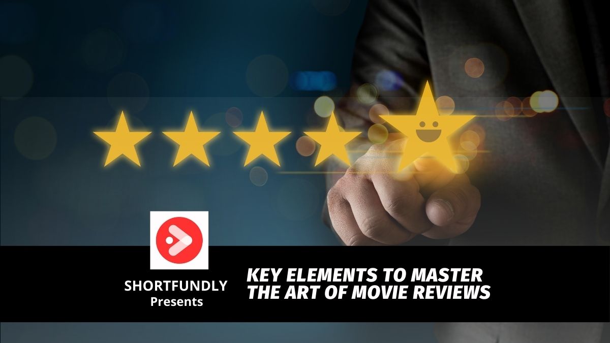 Key Elements to Master the Art of Movie Reviews