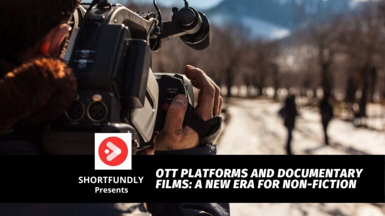 OTT Platforms and Documentary Films: A New Era for Non-Fiction
