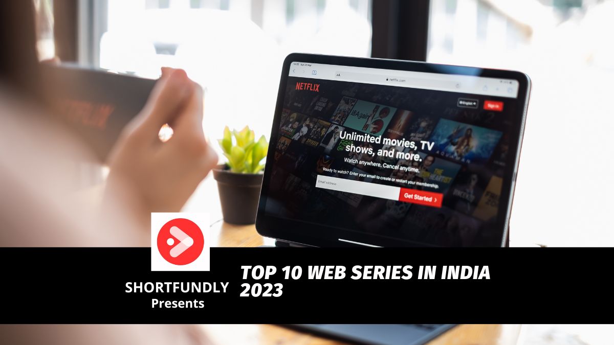 Top 10 Web Series in India 2023