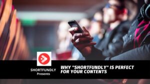 Why Shortfundly is Perfect for Contents