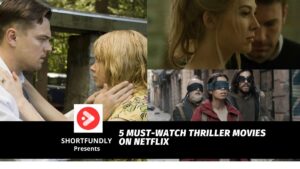 5 Must Watch Thriller Movies on Netflix