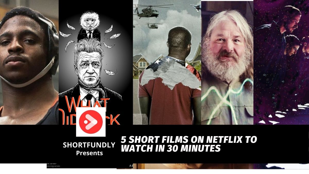 5 Short Films on Netflix to watch in 30 minutes