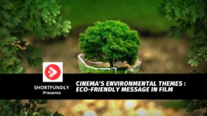 Cinemas Environmental Themes Eco Friendly Message in Film