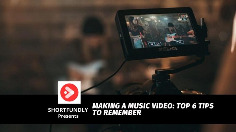 Making a Music Video: Top 6 Tips to Remember