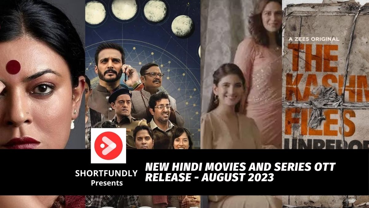 New Hindi Movies And Series OTT Release August 2023 Shortfundly