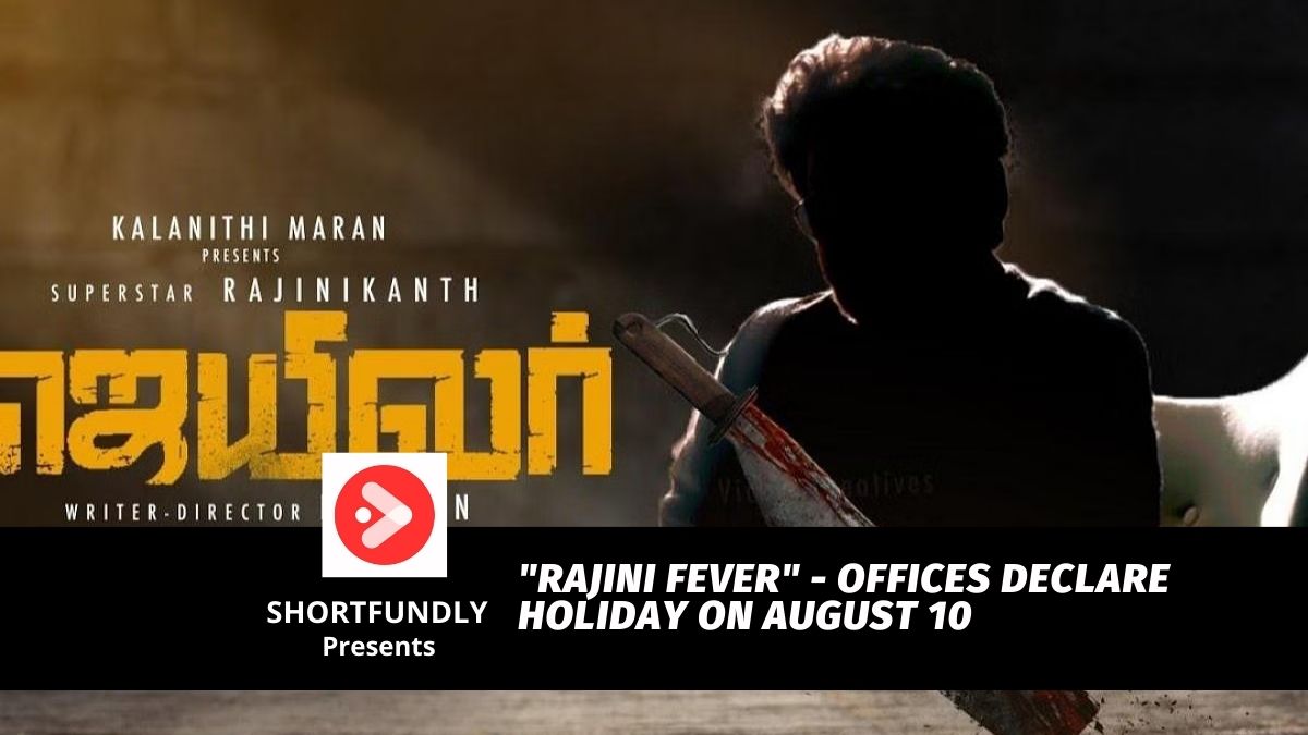 Rajini Fever Offices Declare Holiday on August 10