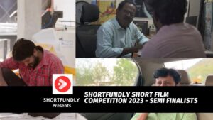 Shortfundly Short Film Competition 2023 Semi Finalists