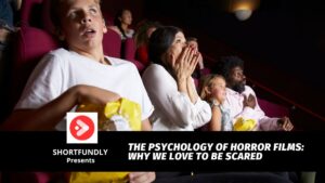 The Psychology of Horror Films Why We Love to Be Scared