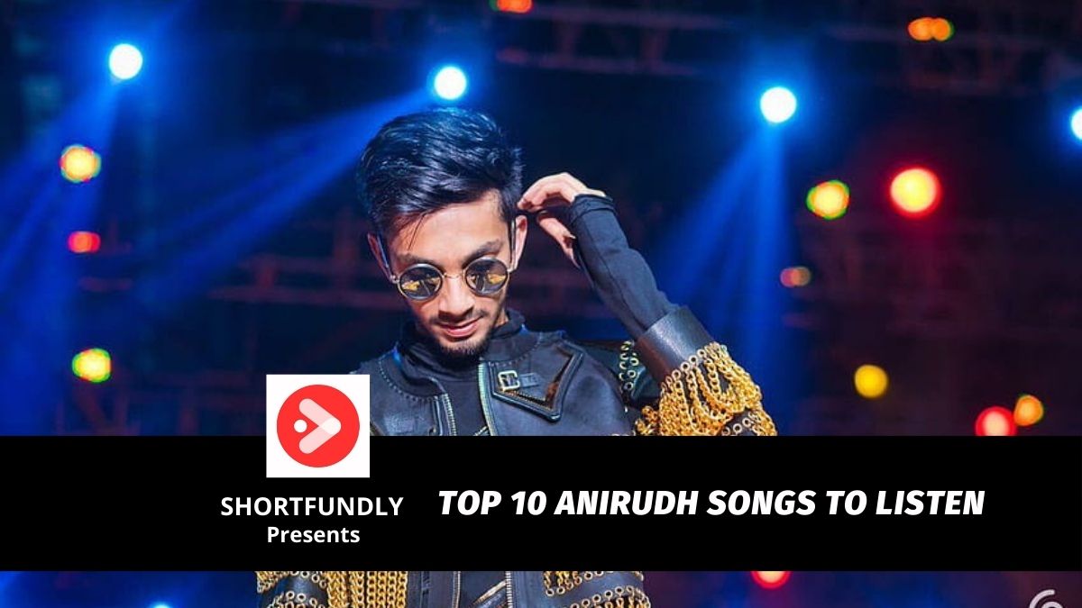 Top 10 Anirudh Songs to listen