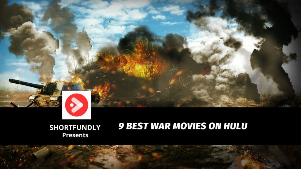 9 Best War Movies On Hulu Shortfundly