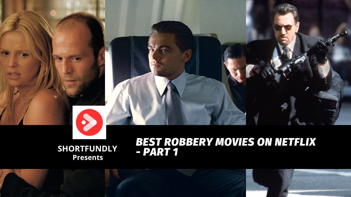 Best Robbery Movies on Netflix Part 1