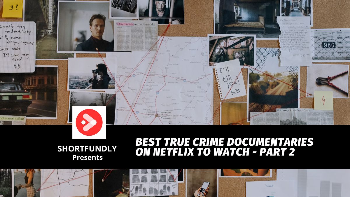 Best True Crime Documentaries on Netflix to Watch Part 2