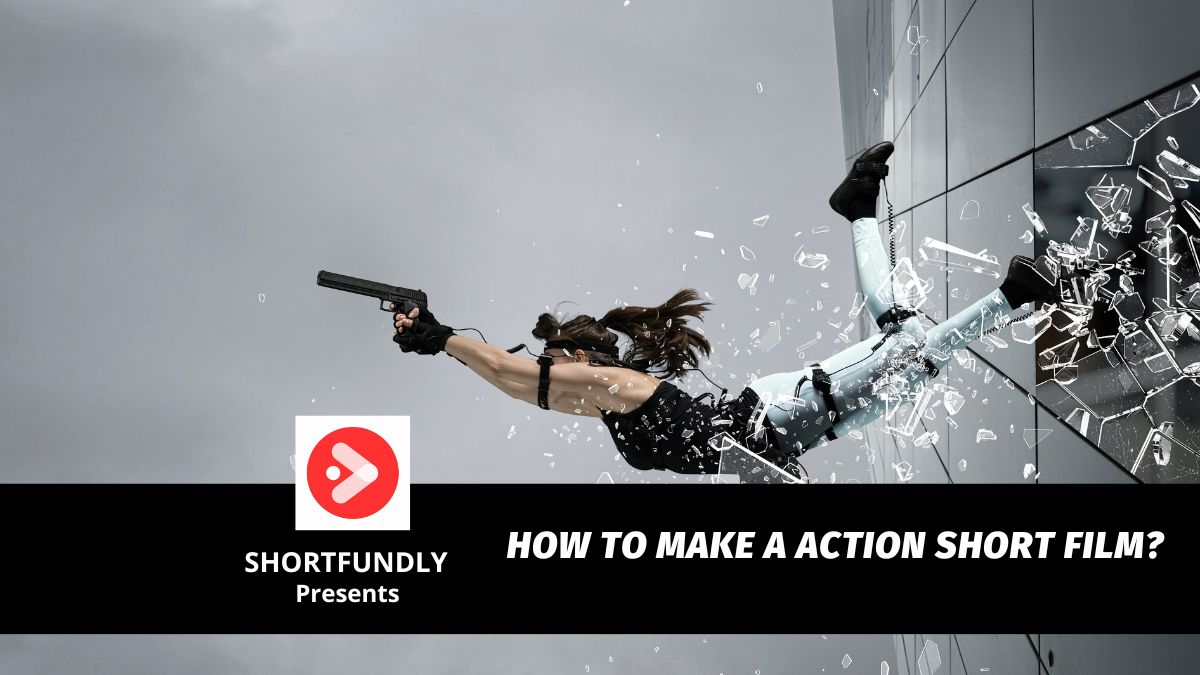 How to Make a Action Short Film