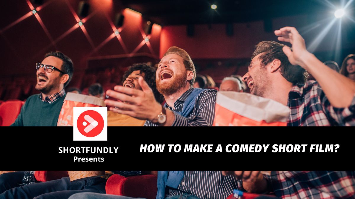 How to make a comedy short film