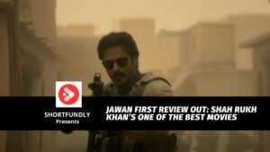 Jawan First Review Out Shah Rukh Khan Delivers One of The Best Bollywood Movies