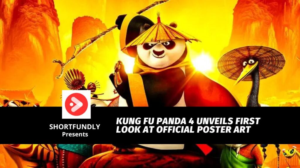 Kung Fu Panda 4 Unveils First Look At Official Poster Art - Shortfundly