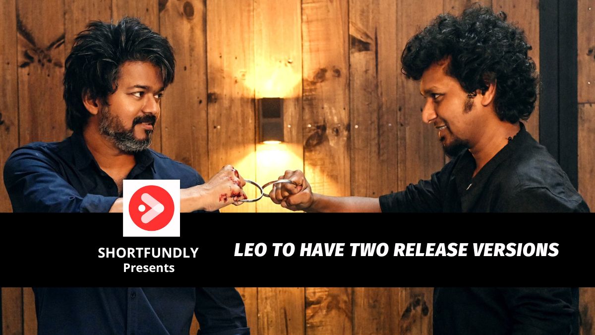 Leo to have two release versions to satisfy both Thalapathy Vijay and LCU fans
