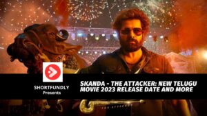 Skanda The Attacker New Telugu movie 2023 Release Date Trailer Songs