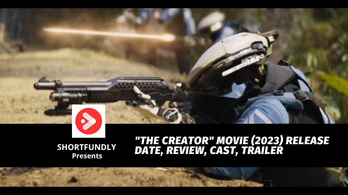 The Creator Movie 2023 Release Date Review Cast Trailer