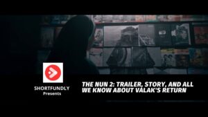 The Nun 2 Trailer Story and All We Know About Valaks Return