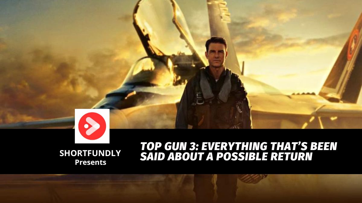 Top Gun 3 Everything Thats Been Said About a Possible Return