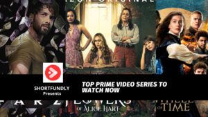 Top Prime Video Series to Watch Now