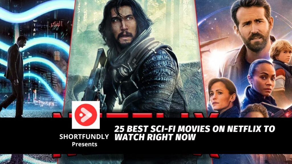 25 Best Sci-Fi Movies On Netflix To Watch Right Now - Shortfundly