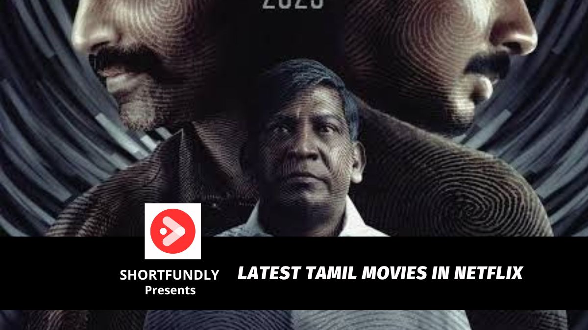 Latest Tamil Movies In Netflix Shortfundly