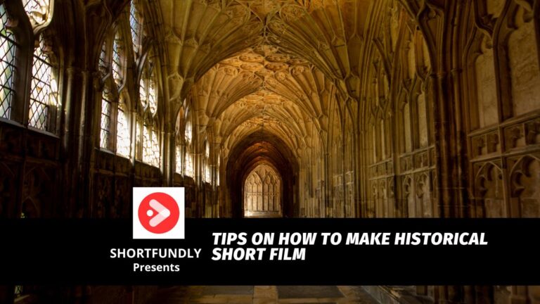 Tips on How to Make Historical Short Film