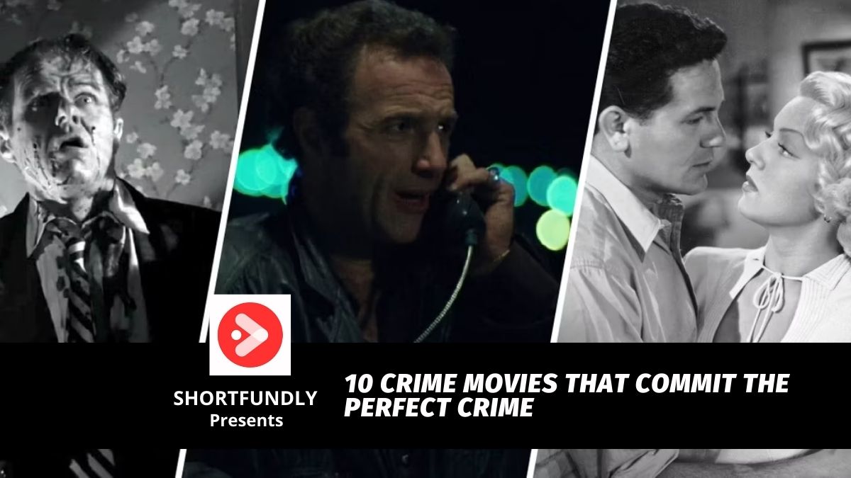 10 Crime Movies That Commit The Perfect Crime - Shortfundly