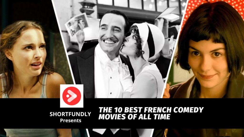 The 10 Best French Comedy Movies Of All Time - Shortfundly