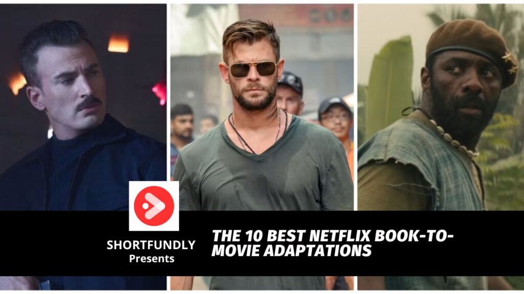 The 10 Best Netflix Book-to-Movie Adaptations - Shortfundly