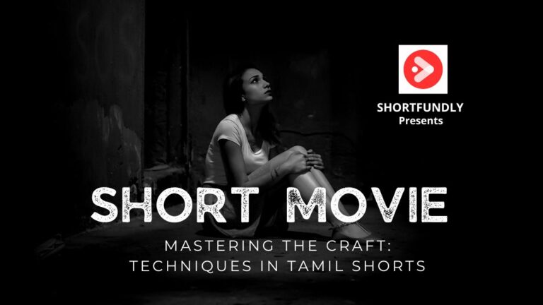 Mastering the Craft: Techniques in Tamil Shorts