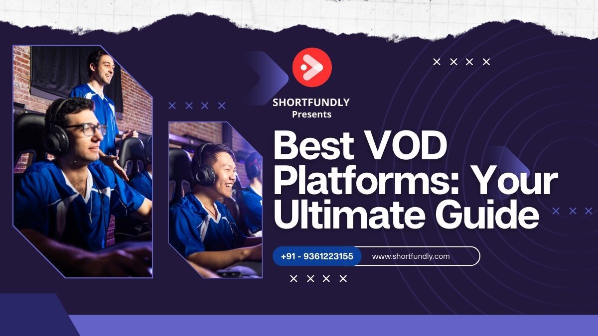 Best VOD Platforms - Your Ultimate Guide