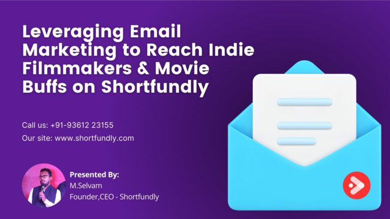 Leveraging 4 Email Marketing techniques to Reach Indie Filmmakers and Movie Buffs on Shortfundly OTT Marketplace